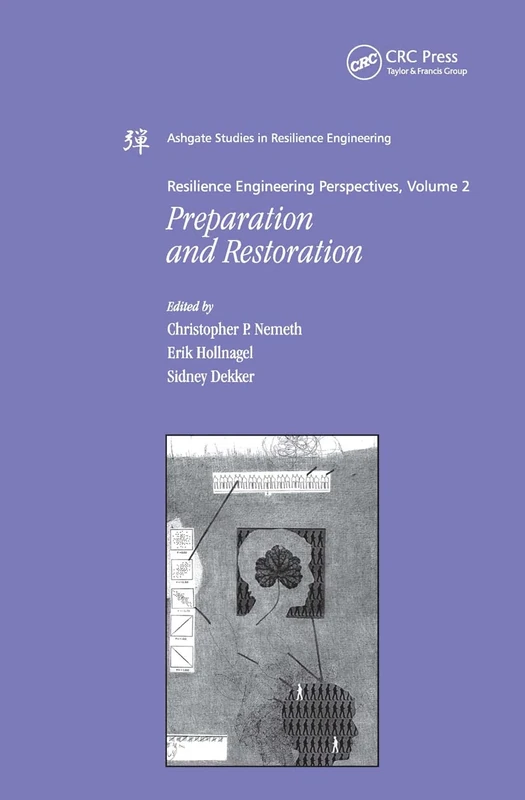 Resilience Engineering Perspectives, Volume 2: Preparation and Restoration (Ashgate Studies in Resilience Engineering)