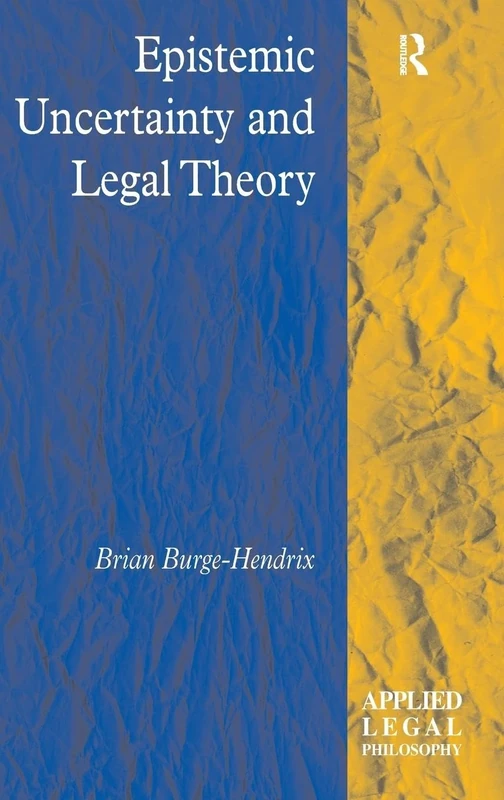 Epistemic Uncertainty and Legal Theory (Applied Legal Philosophy)