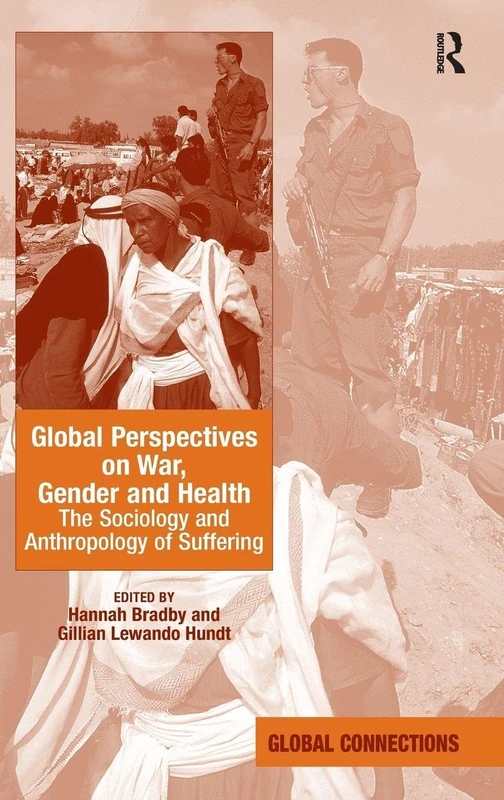 Global Perspectives on War, Gender and Health: The Sociology and Anthropology of Suffering (Global Connections (Hardcover)) - Image 1