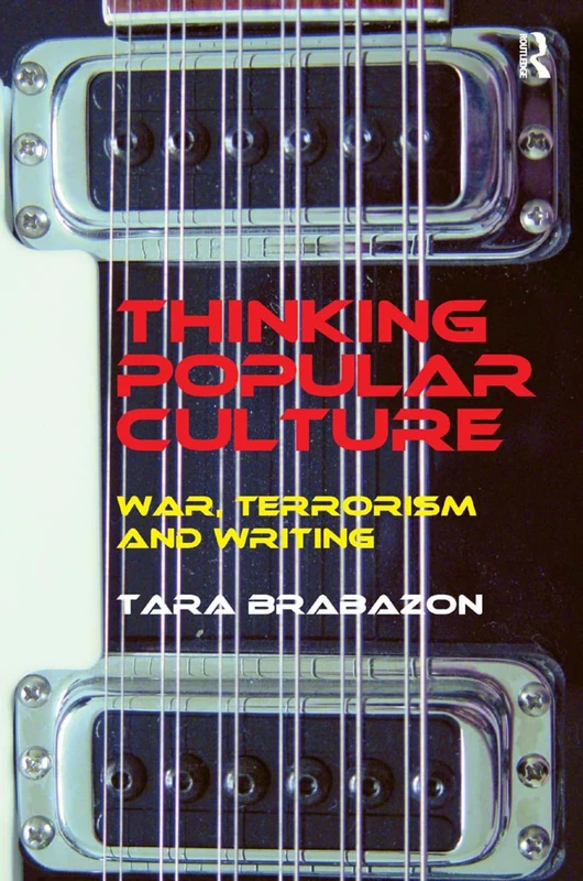 Routledge Thinking Popular Culture: War, Terrorism and Writing