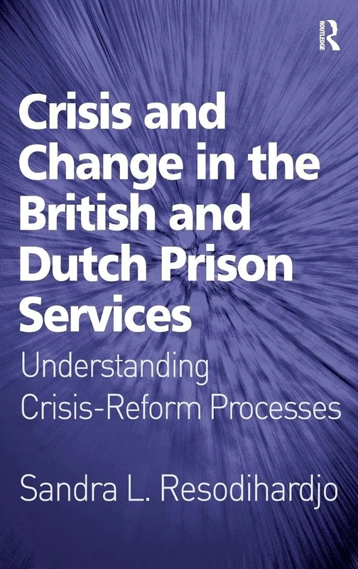 Routledge - Crisis and Change in British and Dutch Prison Services