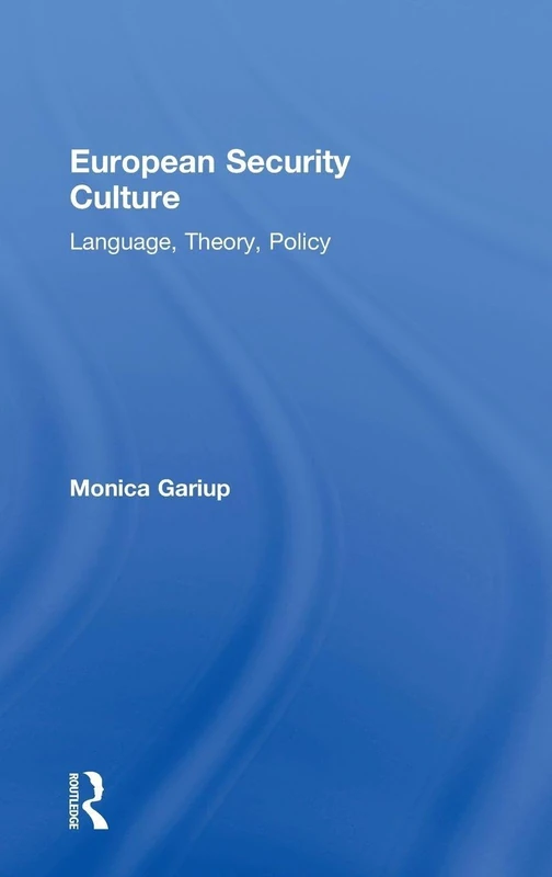 Routledge European Security Culture: Language, Theory, Policy
