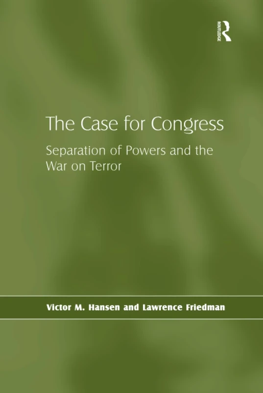 The Case for Congress: Separation of Powers and the War on Terror