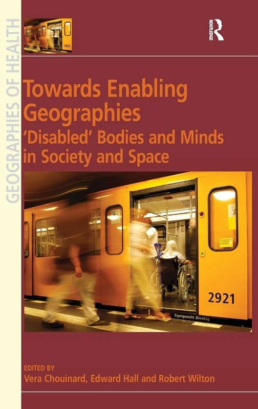 Routledge Towards Enabling Geographies - Disability Studies