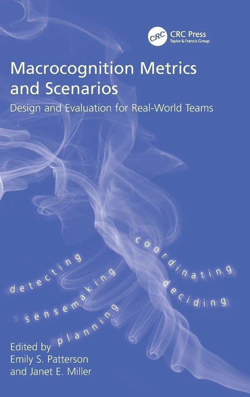 Macrocognition Metrics and Scenarios: Design and Evaluation for Real-World Teams