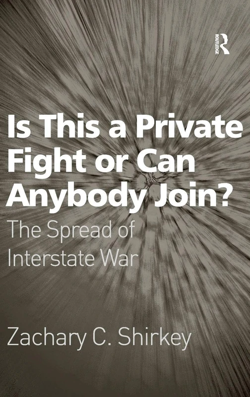 Is This a Private Fight or Can Anybody Join?: The Spread of Interstate War