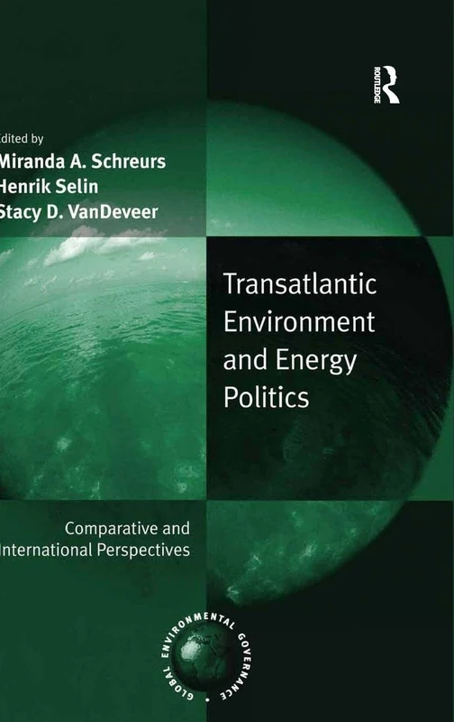 Routledge Transatlantic Environment and Energy Politics Book