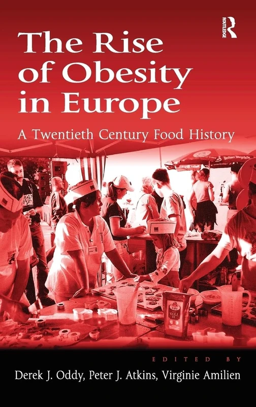 The Rise of Obesity in Europe: A Twentieth Century Food History