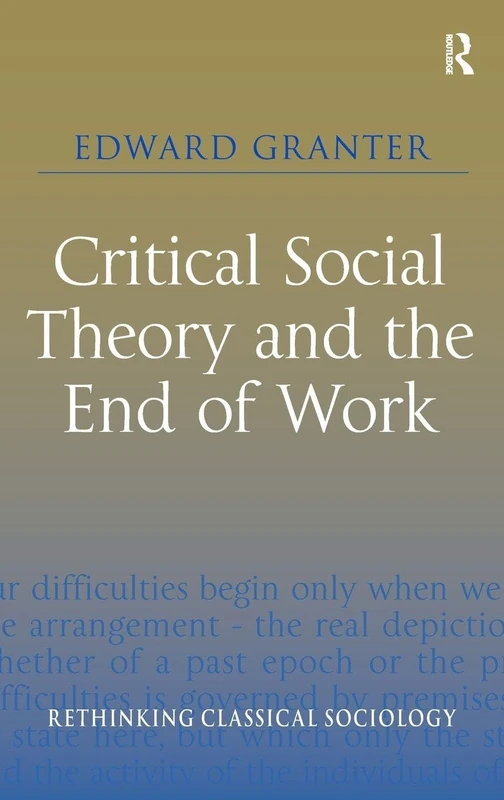 Routledge Critical Social Theory and the End of Work Book