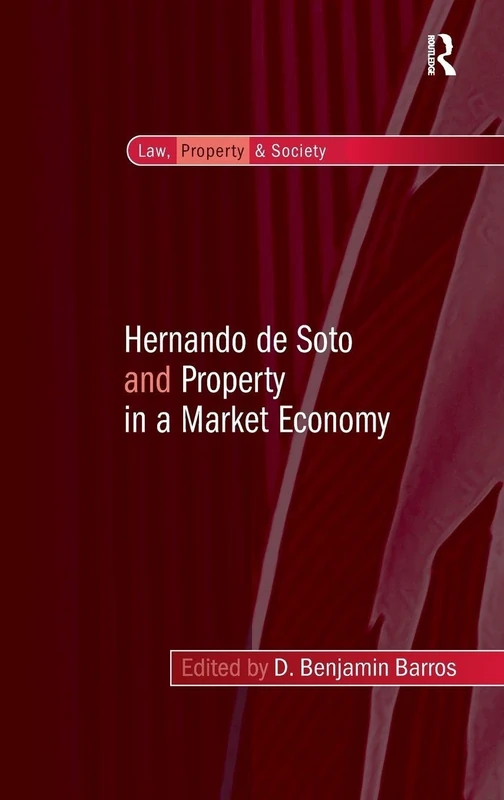 Routledge - Hernando de Soto and Property in a Market Economy