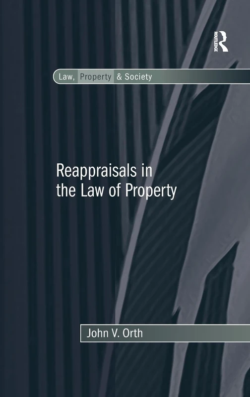 Reappraisals in the Law of Property (Law, Property and Society)