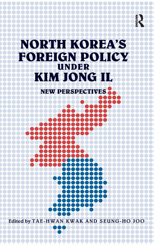 North Korea's Foreign Policy under Kim Jong Il: New Perspectives