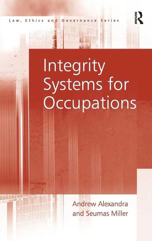 Routledge Integrity Systems for Occupations (Law, Ethics) Book