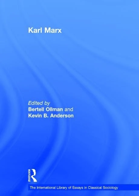 Karl Marx (The International Library of Essays in Classical Sociology)