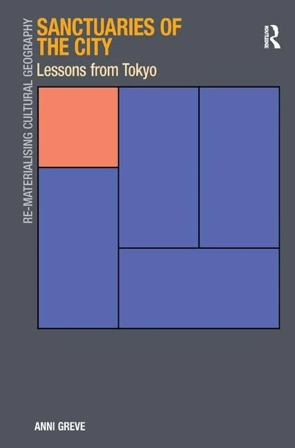 Sanctuaries of the City: Lessons from Tokyo (Re-Materialising Cultural Geography)