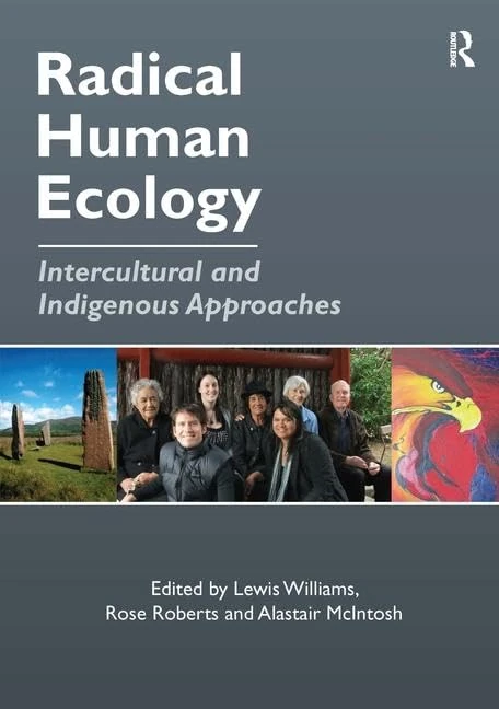 Routledge - Radical Human Ecology: Intercultural and Indigenous