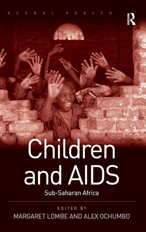 Children and AIDS: Sub-Saharan Africa (Routledge Global Health Series)