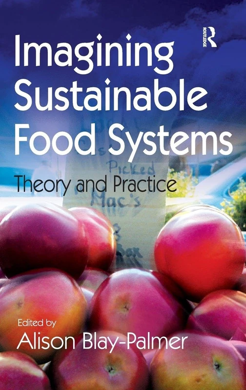 Routledge Imagining Sustainable Food Systems - Theory and Practice