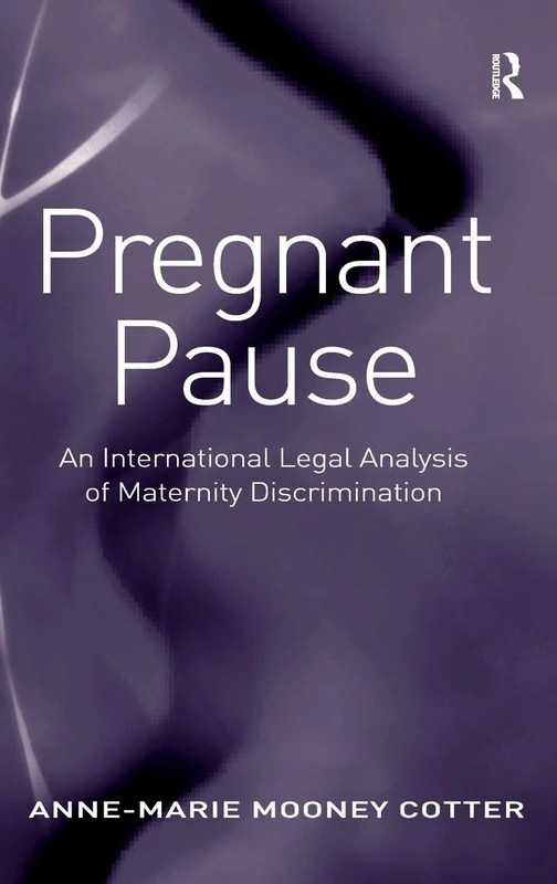 Pregnant Pause: An International Legal Analysis of Maternity Discrimination