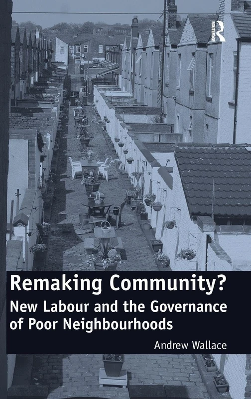 Remaking Community?: New Labour and the Governance of Poor Neighbourhoods