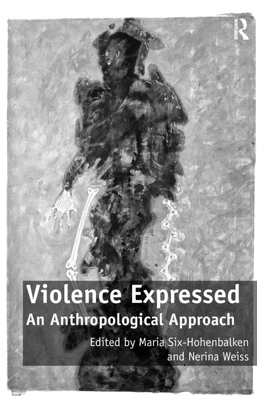 Violence Expressed: An Anthropological Approach