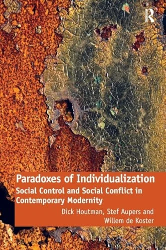Paradoxes of Individualization: Social Control and Social Conflict in Contemporary Modernity