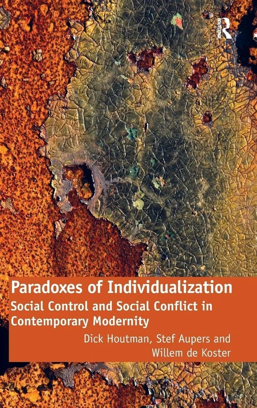 Paradoxes of Individualization: Social Control and Social Conflict in Contemporary Modernity