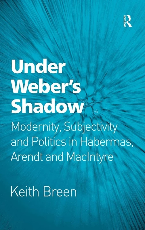 Routledge - Under Weber's Shadow: Modernity and Politics - Image 1