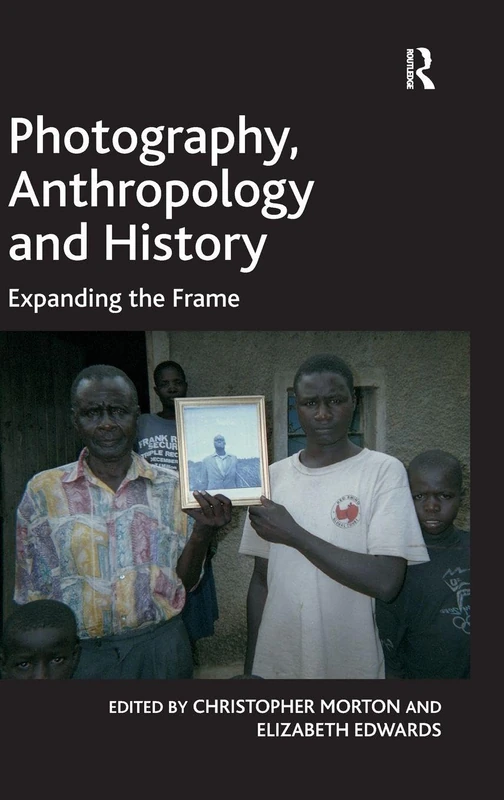 Photography, Anthropology and History: Expanding the Frame