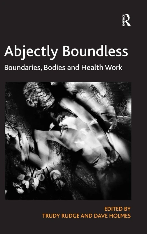 Abjectly Boundless: Boundaries, Bodies and Health Work