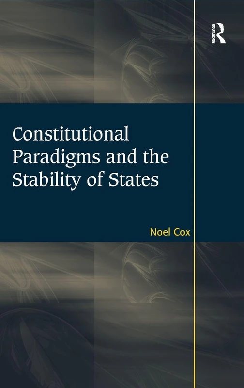 Routledge - Constitutional Paradigms and the Stability of States