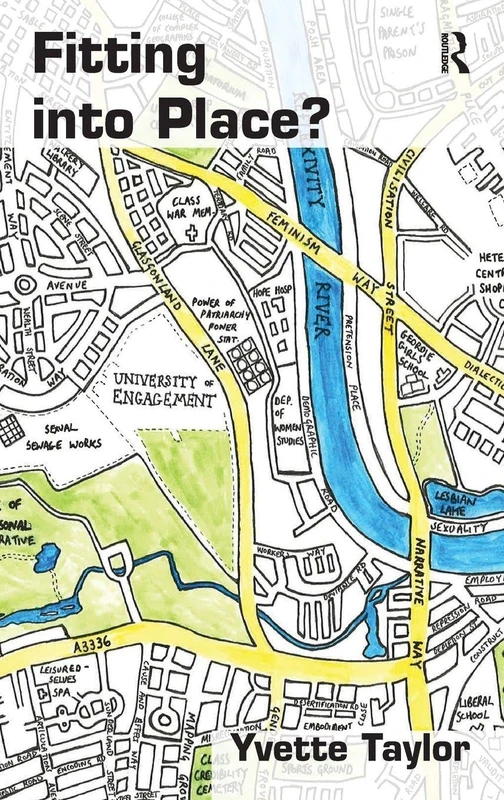 Fitting into Place?: Class and Gender Geographies and Temporalities