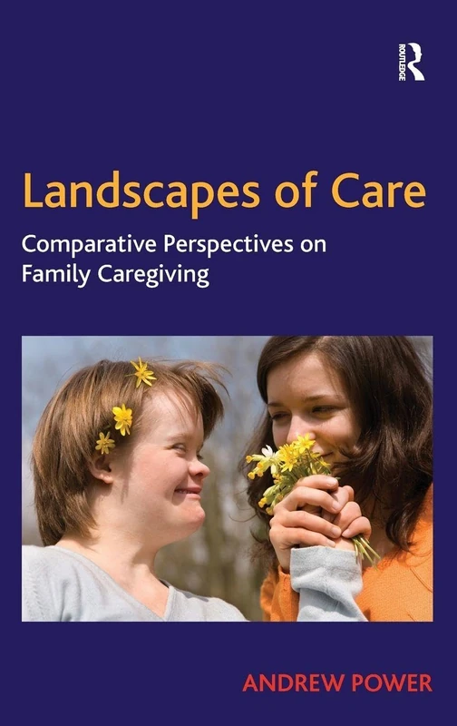 Landscapes of Care: Comparative Perspectives on Family Caregiving