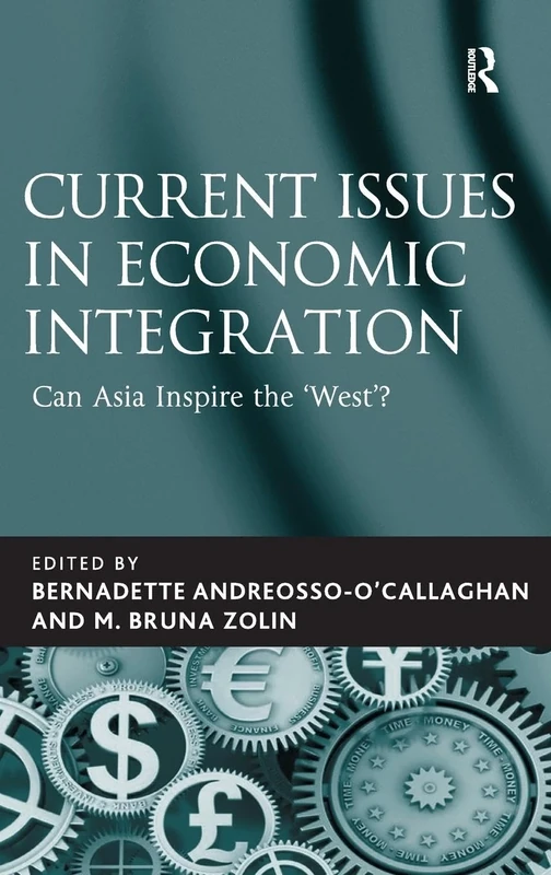 Current Issues in Economic Integration: Can Asia Inspire the 'West'?