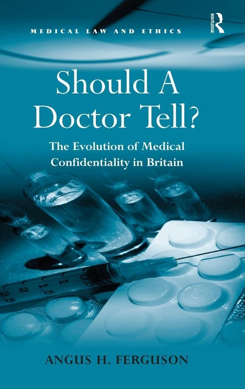 Routledge - Should A Doctor Tell? Medical Confidentiality