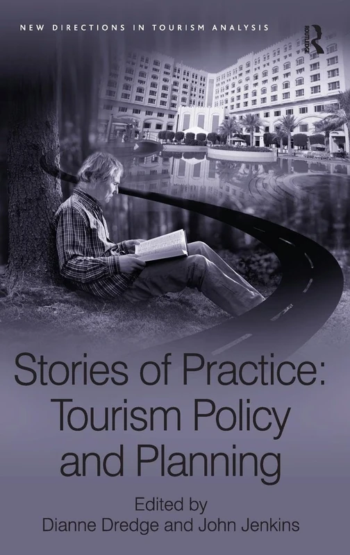 Stories of Practice: Tourism Policy and Planning (New Directions in Tourism Analysis)