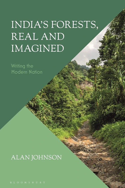 India's Forests, Real and Imagined: Writing the Modern Nation - Image 1
