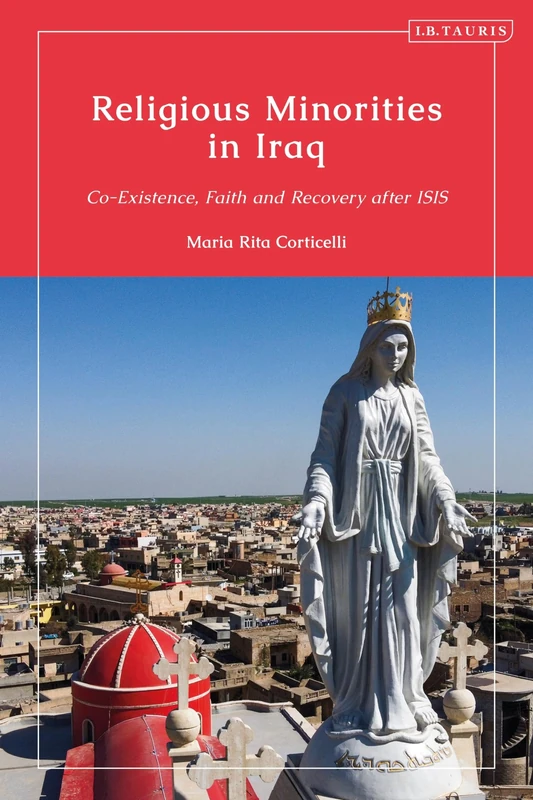 Religious Minorities in Iraq: Co-Existence, Faith and Recovery after ISIS