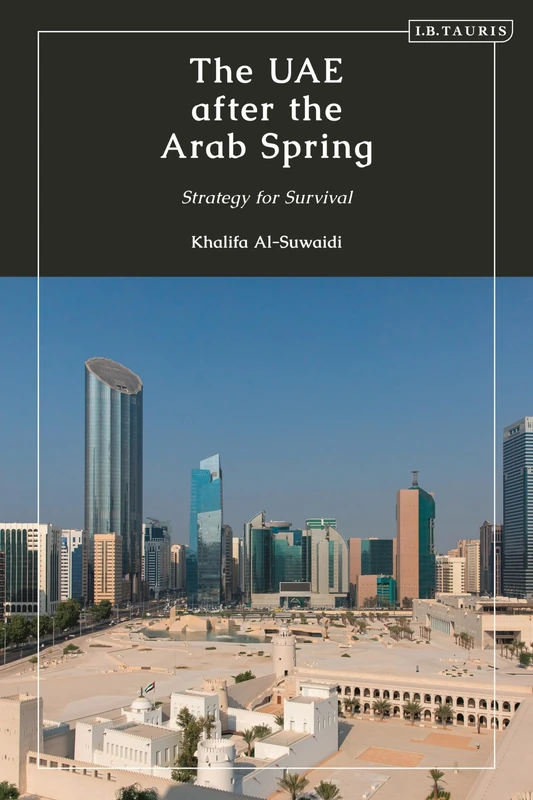 UAE after the Arab Spring, The: Strategy for Survival