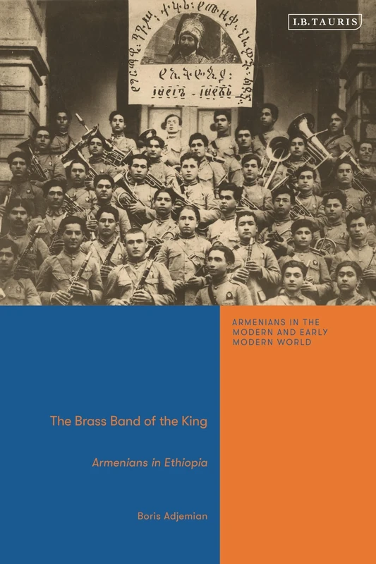 Brass Band of the King, The: Armenians in Ethiopia (Armenians in the Modern and Early Modern World) - Image 1