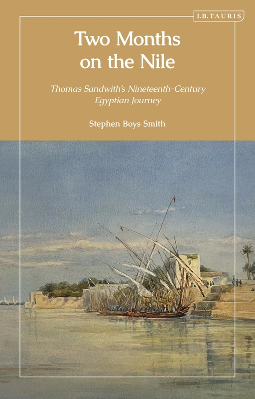 Two Months on the Nile: Thomas Sandwith’s Nineteenth-Century Egyptian Journey