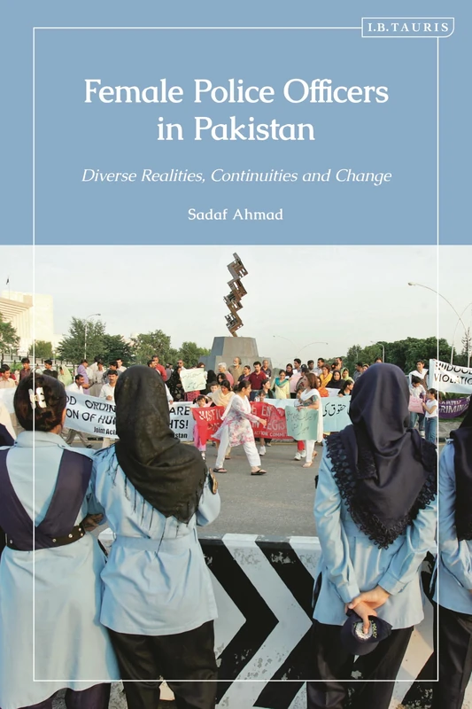 Female Police Officers in Pakistan: Diverse Realities, Continuities and Change
