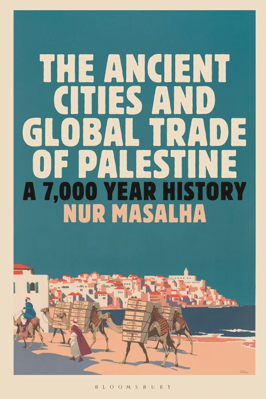 The Ancient Cities and Global Trade of Palestine: A 7,000 Year History