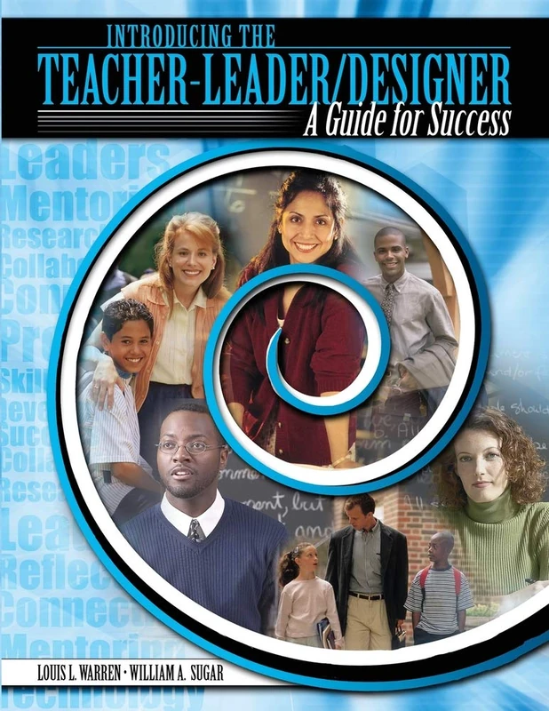 Introducing the Teacher-Leader/Designer: Guide for Success - Image 1