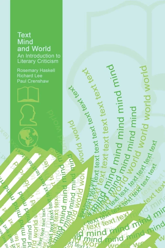 Text Mind and World: An Introduction to Literary Criticism