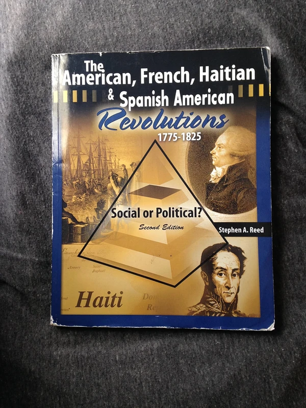 The American French Haitian and Spanish American Revolutions 1775-1825 Social or Political?