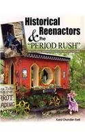 Historical Reenactors and the 'Period Rush: The Cultural Anthropology of Period Cultures - Image 1