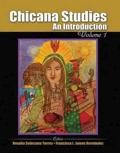 Chicana Studies: An Introduction, Volume 1