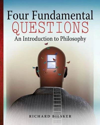 Four Fundamental Questions: An Introduction to Philosophy