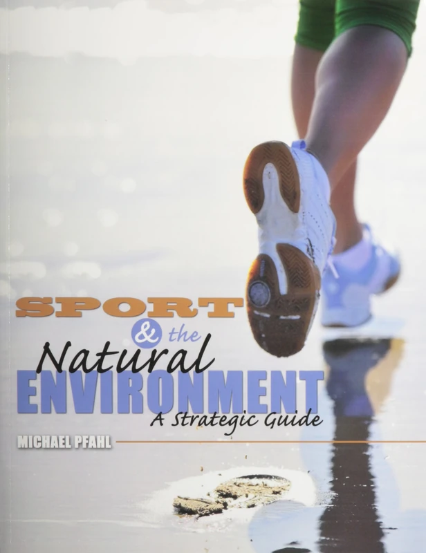 Sport and the Natural Environment: A Strategic Guide